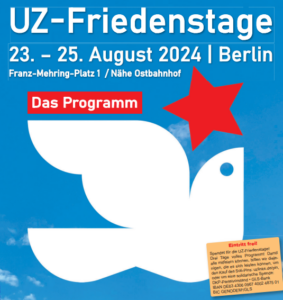 UZ-Friedenstage Berlin 23. bis 25. 8.2024 - Programm