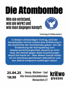 Die Atombombe - Entstehung-Wirkung-Friedenskampf, 25.4.2025 - Gießen - Vortrag von Gernot Linhart , Alte Unibibliothek- Büchner-Saal