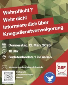 Kriegsdienstverweigerung - Beratung - Friedensnetzwerk Gießen - 12. März - Gießen Sudetenlandstraße 1