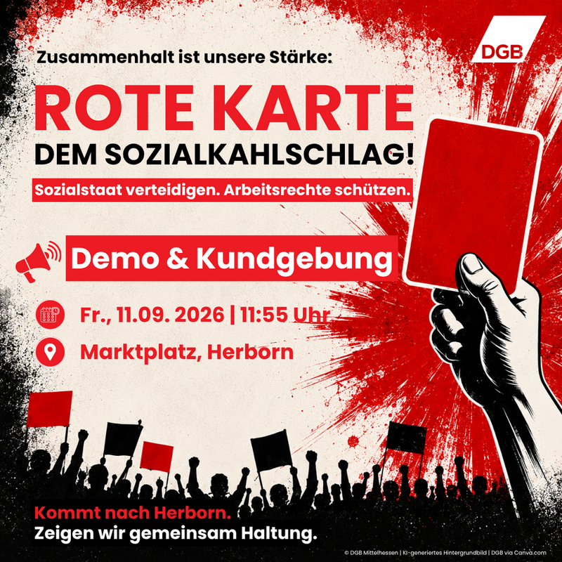 Rote Karte gegen Arbeitsplatzabbau, Sozialkahlschlag und Angriffe auf Tarifverträge! Demonstration 11.9.2026 - 11.55 Uhr Herborn