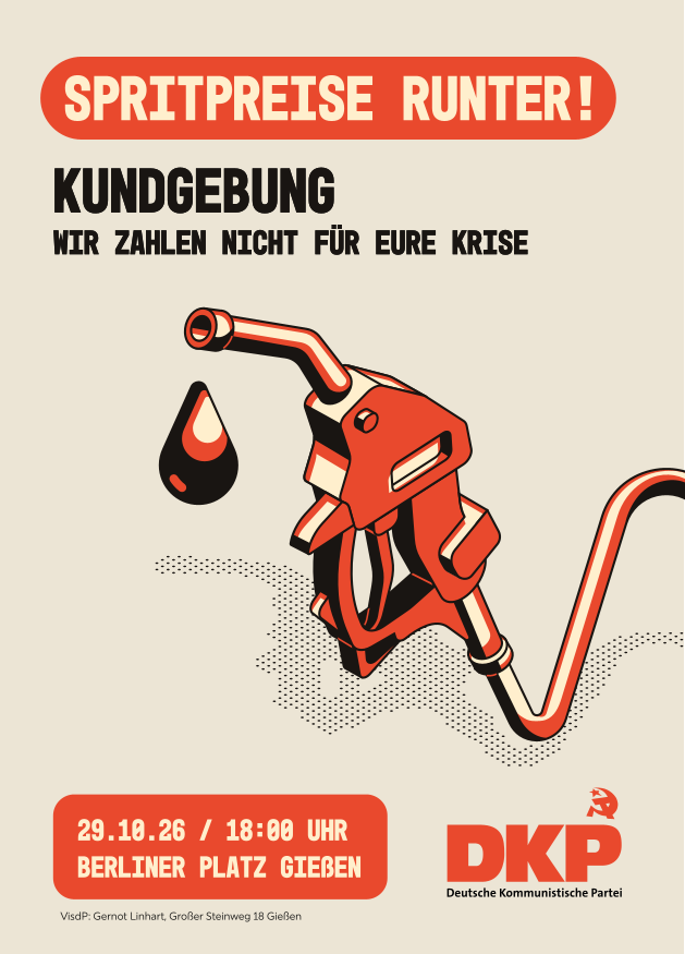 Spritpreise runter - Kundgebung der DKP vor dem Gießener Rathaus, Donnerstag, den 29.10.2026 , 18 Uhr - Wir zahlen nicht für eure Krise